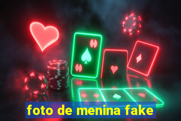 foto de menina fake